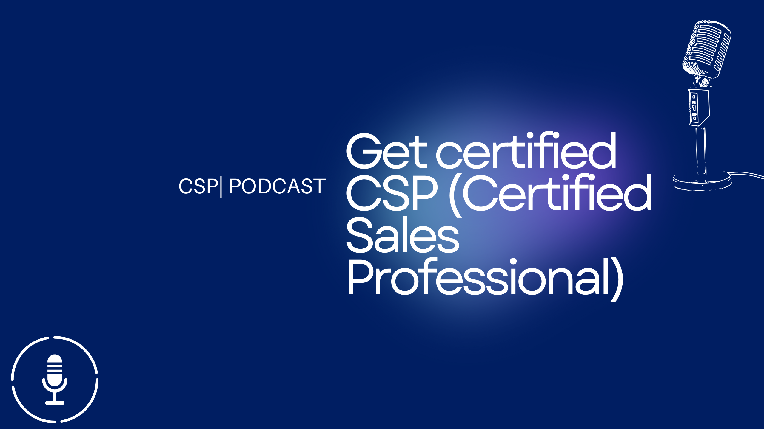 Get certified CSP (Certified Sales Professional)
