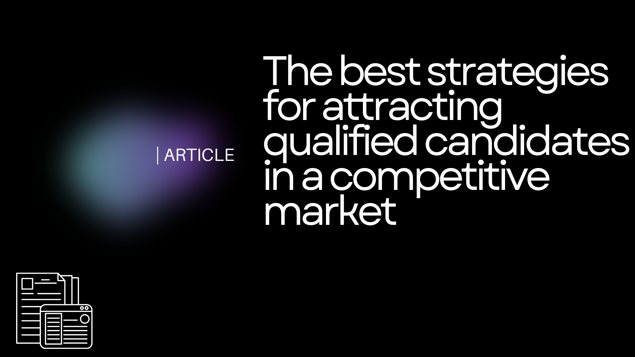 The best strategies for attracting qualified candidates in a competitive market